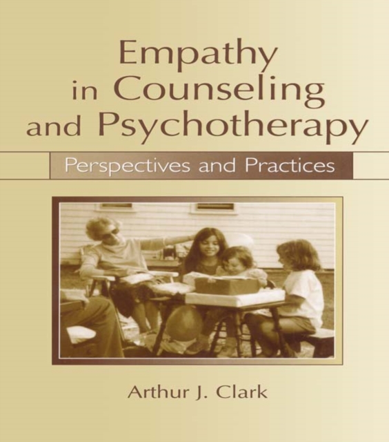 Empathy in Counseling and Psychotherapy : Perspectives and Practices, EPUB eBook
