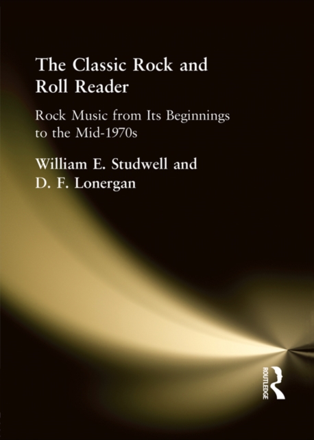 The Classic Rock and Roll Reader : Rock Music from Its Beginnings to the Mid-1970s, EPUB eBook