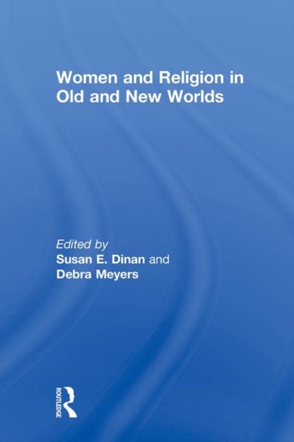 Women and Religion in Old and New Worlds, EPUB eBook