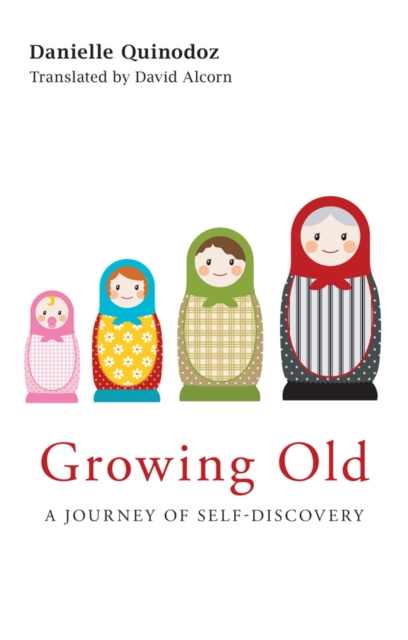 Growing Old : A Journey of Self-Discovery, EPUB eBook