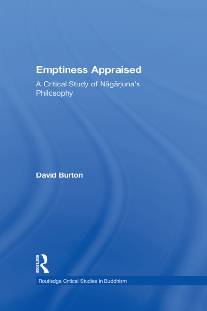 Emptiness Appraised : A Critical Study of Nagarjuna's Philosophy, EPUB eBook