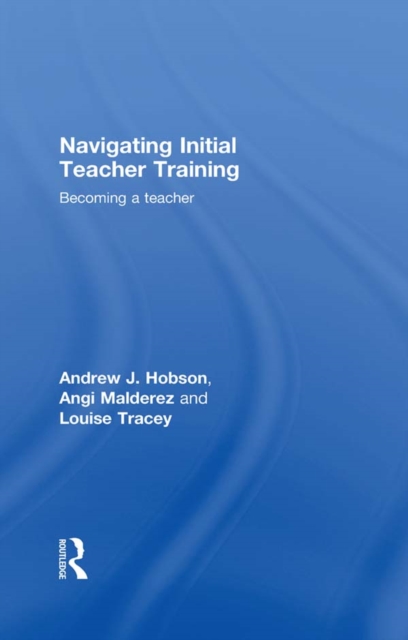 Navigating Initial Teacher Training : Becoming a Teacher, PDF eBook