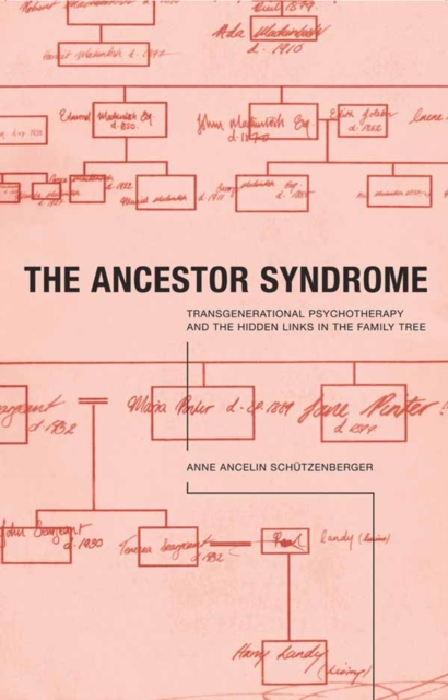 The Ancestor Syndrome : Transgenerational Psychotherapy and the Hidden Links in the Family Tree, EPUB eBook