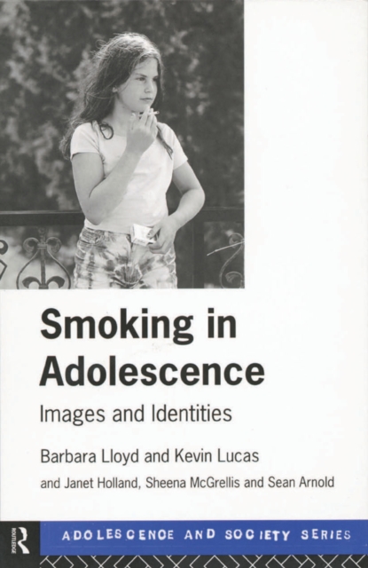 Smoking in Adolescence : Images and Identities, PDF eBook