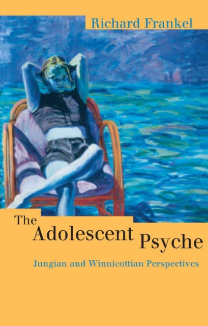 The Adolescent Psyche : Jungian and Winnicottian Perspectives, EPUB eBook