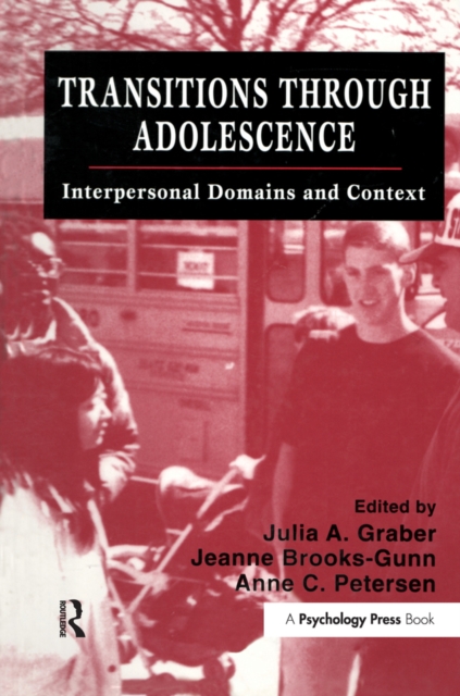 Transitions Through Adolescence : Interpersonal Domains and Context, EPUB eBook