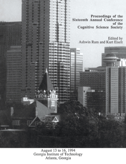 Proceedings of the Sixteenth Annual Conference of the Cognitive Science Society : Atlanta, Georgia, 1994, EPUB eBook
