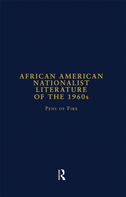 African American Nationalist Literature of the 1960s : Pens of Fire, PDF eBook