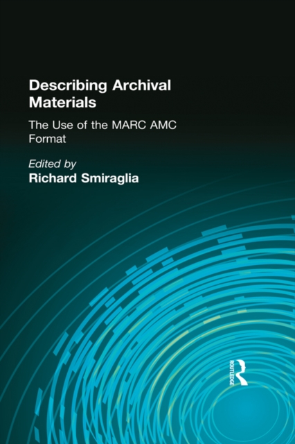 Describing Archival Materials : The Use of the MARC AMC Format, EPUB eBook