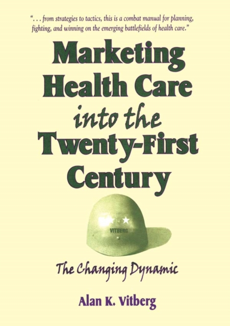 Marketing Health Care Into the Twenty-First Century : The Changing Dynamic, PDF eBook
