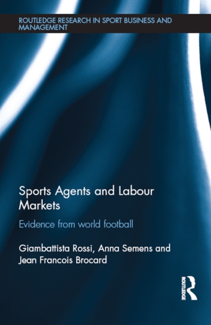 Sports Agents and Labour Markets : Evidence from World Football, EPUB eBook