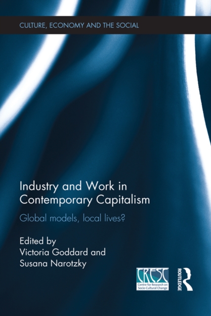 Industry and Work in Contemporary Capitalism : Global Models, Local Lives?, EPUB eBook