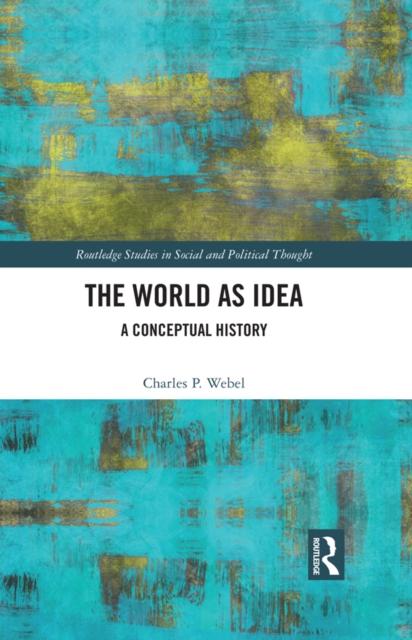 The World as Idea : A Conceptual History, PDF eBook