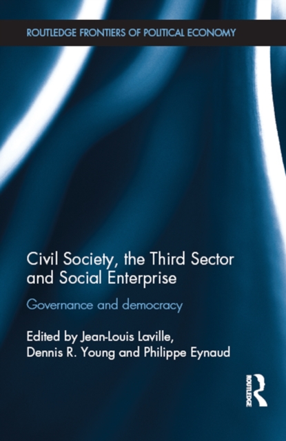 Civil Society, the Third Sector and Social Enterprise : Governance and Democracy, PDF eBook