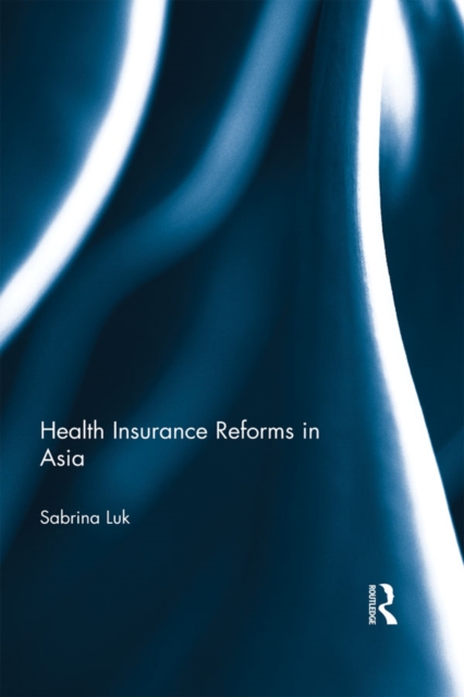 Health Insurance Reforms in Asia, PDF eBook