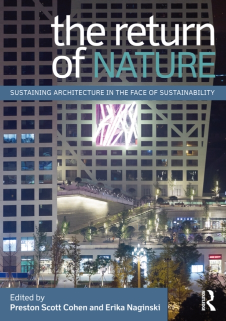 The Return of Nature : Sustaining Architecture in the Face of Sustainability, PDF eBook