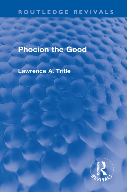Phocion the Good (Routledge Revivals), EPUB eBook