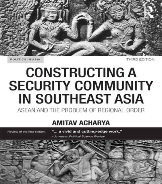 Constructing a Security Community in Southeast Asia : ASEAN and the Problem of Regional Order, EPUB eBook