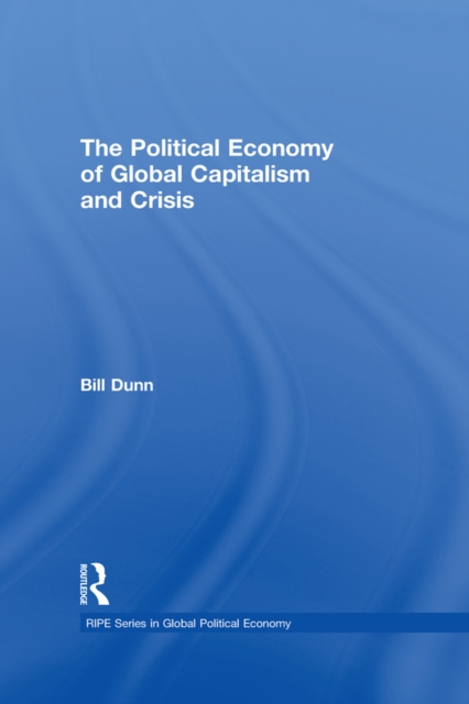 The Political Economy of Global Capitalism and Crisis, EPUB eBook