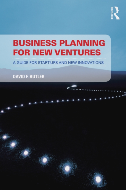 Business Planning for New Ventures : A guide for start-ups and new innovations, EPUB eBook