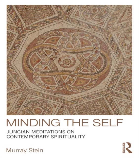 Minding the Self : Jungian meditations on contemporary spirituality, PDF eBook