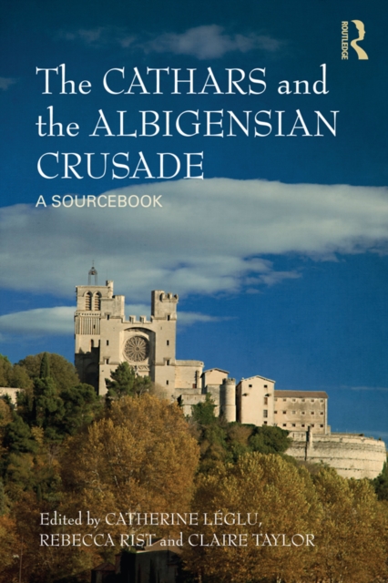 The Cathars and the Albigensian Crusade : A Sourcebook, EPUB eBook