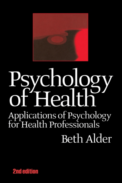 Psychology of Health 2nd Ed : Applications of Psychology for Health Professionals, EPUB eBook