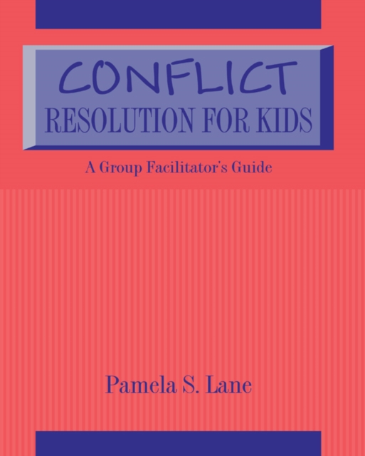Conflict Resolution For Kids : A Group Facilitator's Guide, PDF eBook