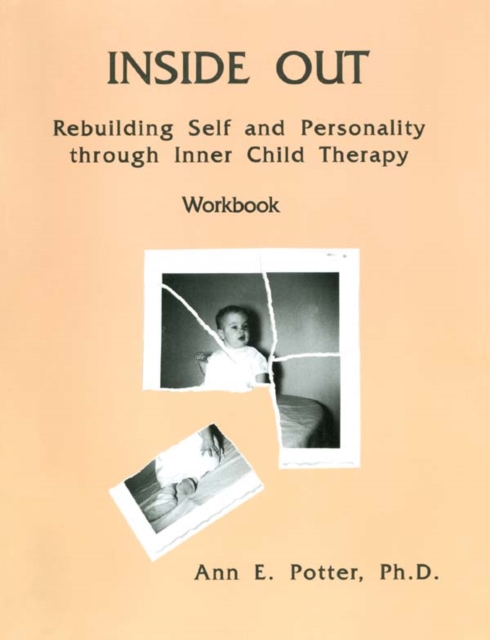 Inside Out : Rebuilding Self And Personality Through Inner Child Therapy, EPUB eBook