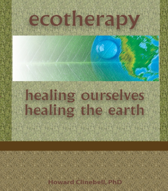 Ecotherapy : Healing Ourselves, Healing the Earth, EPUB eBook