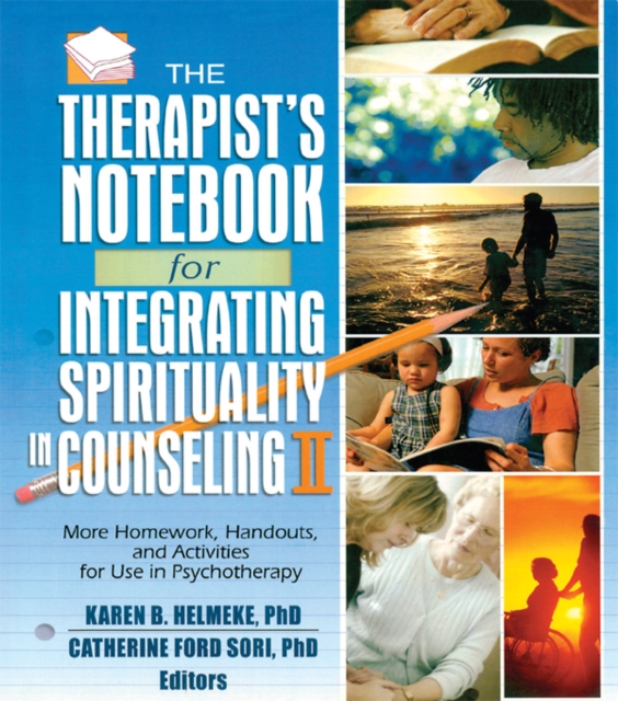 The Therapist's Notebook for Integrating Spirituality in Counseling II : More Homework, Handouts, and Activities for Use in Psychotherapy, PDF eBook