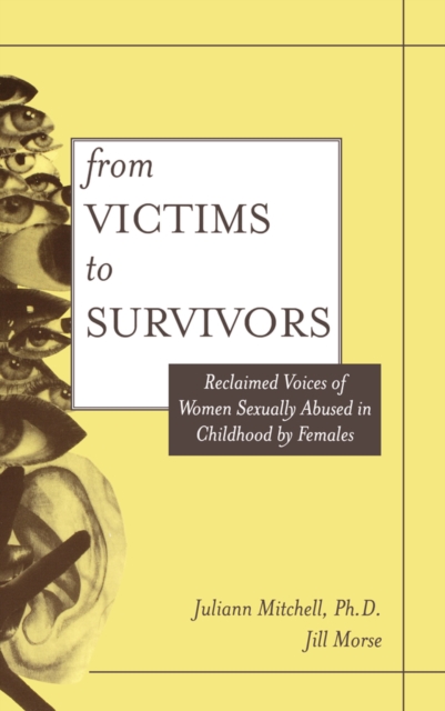 From Victim To Survivor : Women Survivors Of Female Perpetrators, EPUB eBook