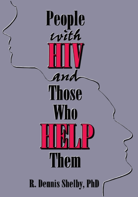 People With HIV and Those Who Help Them : Challenges, Integration, Intervention, EPUB eBook
