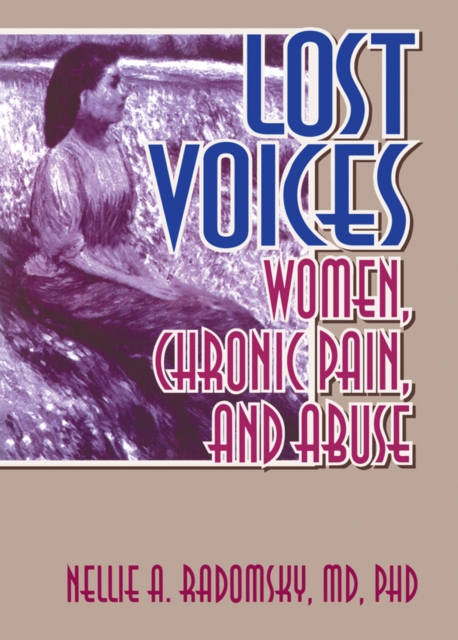 Lost Voices : Women, Chronic Pain, and Abuse, EPUB eBook