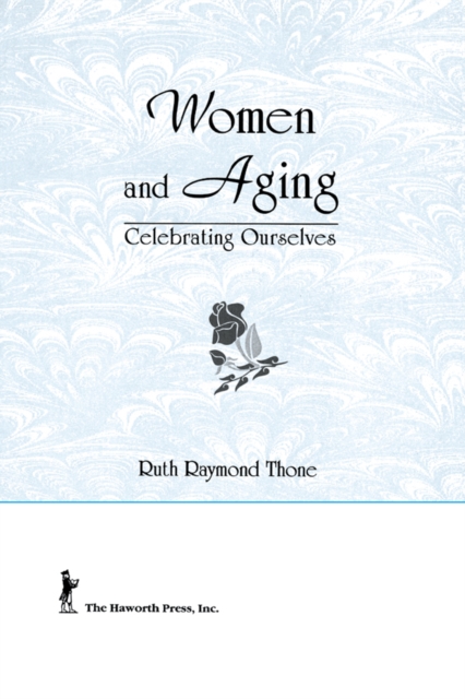 Women and Aging : Celebrating Ourselves, PDF eBook