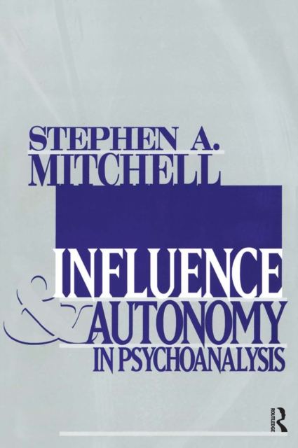 Influence and Autonomy in Psychoanalysis, PDF eBook