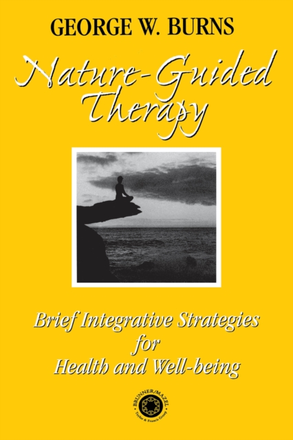 Nature Guided Therapy : Brief Integrative Strategies For Health And Well Being, EPUB eBook
