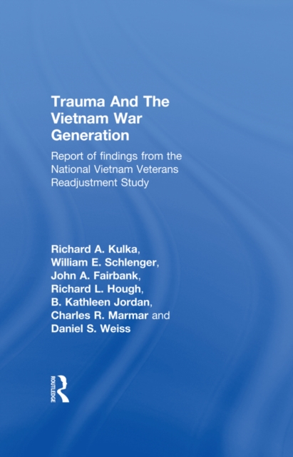 Trauma And The Vietnam War Generation : Report Of Findings From The National Vietnam Veterans Readjustment Study, EPUB eBook