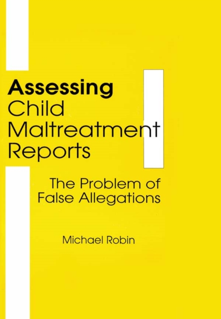 Assessing Child Maltreatment Reports : The Problem of False Allegations, EPUB eBook