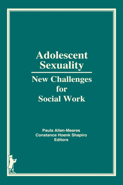 Adolescent Sexuality : New Challenges for Social Work, PDF eBook