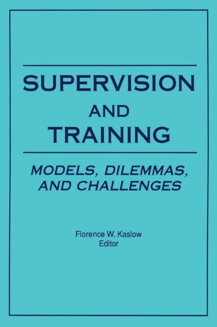 Supervision and Training : Models, Dilemmas, and Challenges, PDF eBook