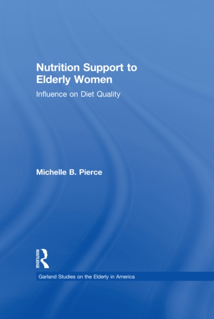 Nutrition Support to Elderly Women : Influence on Diet Quality, EPUB eBook