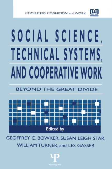 Social Science, Technical Systems, and Cooperative Work : Beyond the Great Divide, PDF eBook