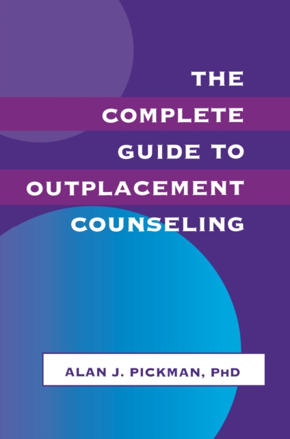 The Complete Guide To Outplacement Counseling, PDF eBook