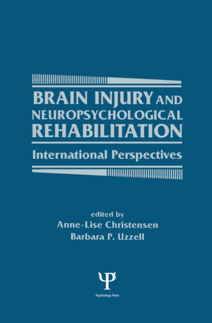 Brain Injury and Neuropsychological Rehabilitation : International Perspectives, EPUB eBook