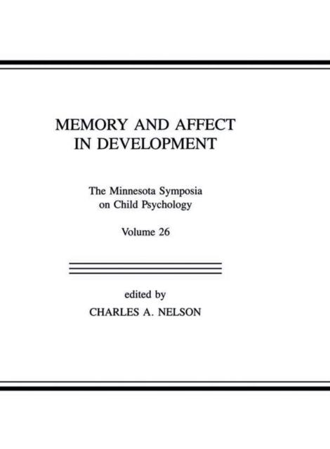 Memory and Affect in Development : The Minnesota Symposia on Child Psychology, Volume 26, EPUB eBook