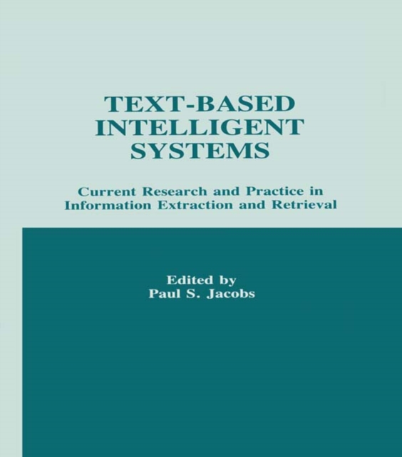Text-based intelligent Systems : Current Research and Practice in information Extraction and Retrieval, EPUB eBook