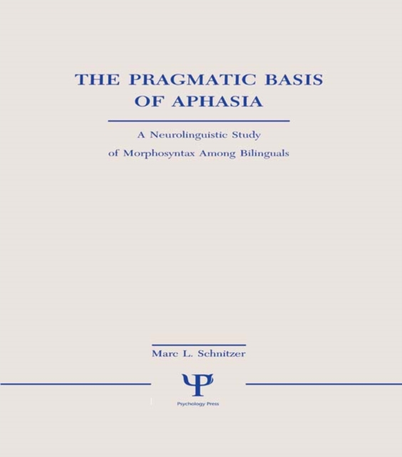 Pragmatic Basis of Aphasia : A Neurolinguistic Study of Morphosyntax ...
