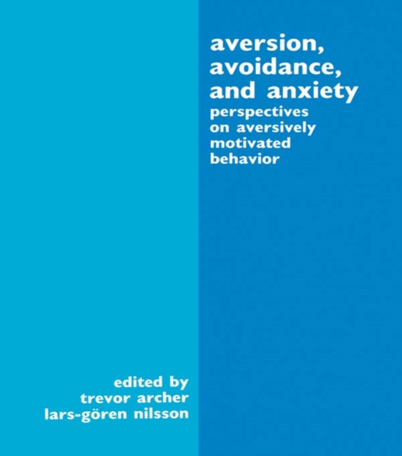 Aversion, Avoidance, and Anxiety : Perspectives on Aversively Motivated Behavior, EPUB eBook