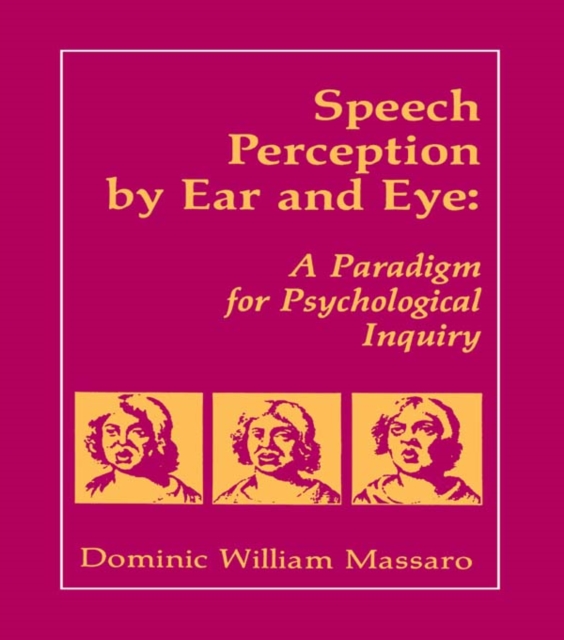 Speech Perception By Ear and Eye : A Paradigm for Psychological Inquiry, PDF eBook